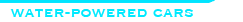 hydrogen cars with water powered engines- see how cars can run on nothing but water