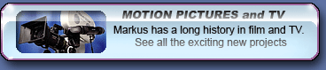 motion pictures and tv. Markus has a long history in film and television. See all the exciting new projects in development