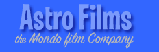 link to Astro films, the Mondo film company