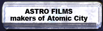 Astro films, makers of Atomic City